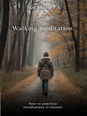 cover image of Walking Meditation--How to Practice Mindfulness in Motion